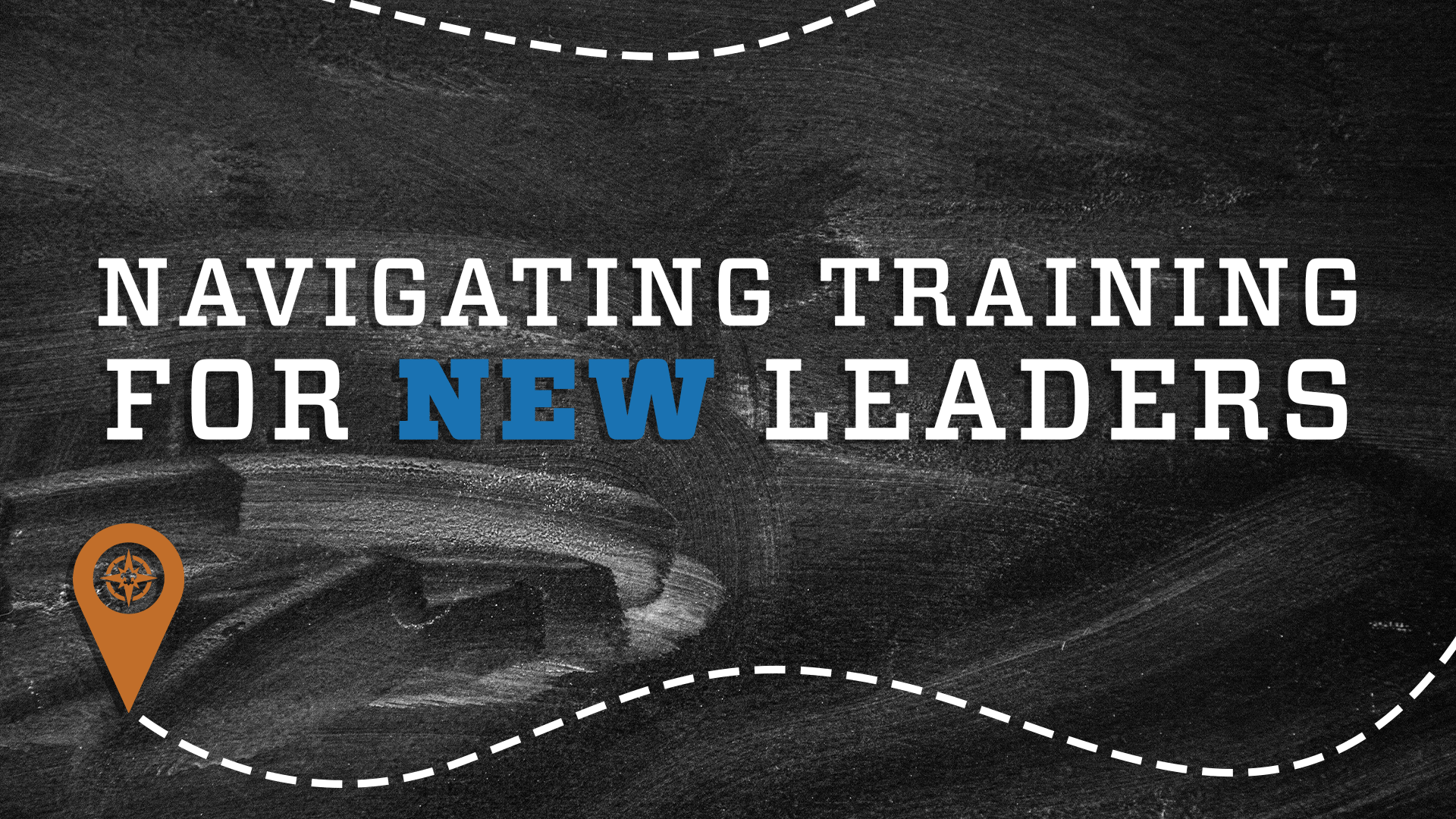 "Navigating Training for New Leaders"