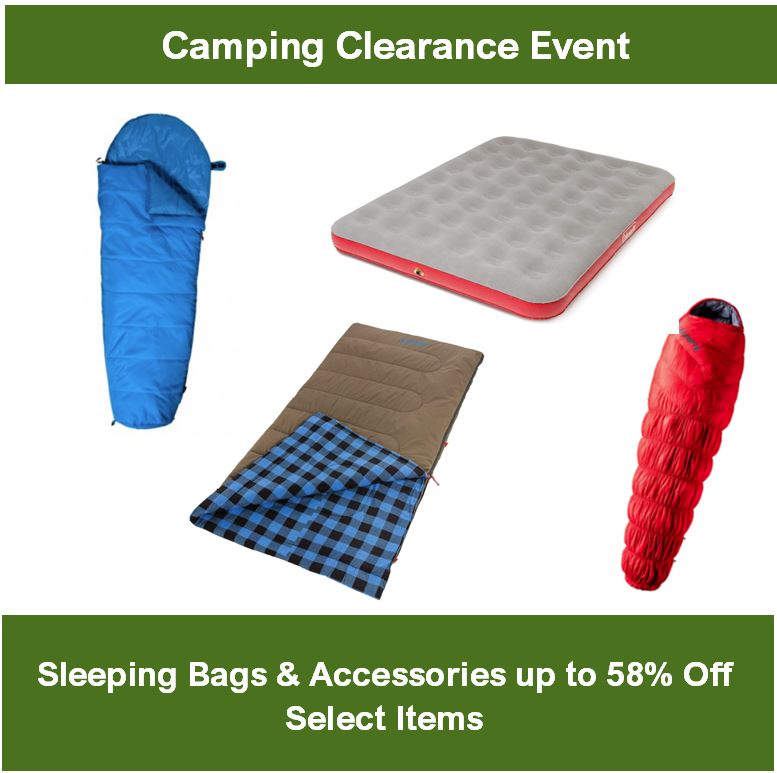 Camping Clearance Event - Select sleeping bags & accessories up to 58% off.